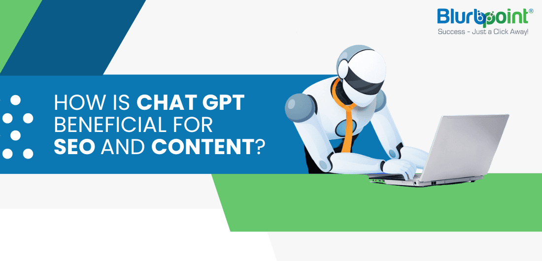 How Is Chat GPT Beneficial For SEO And Content?